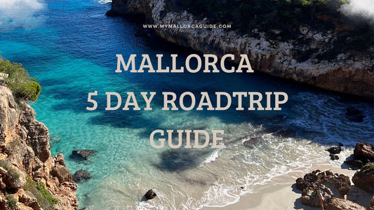 MALLORCA GUIDE - 5 Day Road Trip Itinerary (english version, 39 pages)